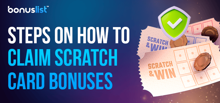 Scratch cards with a security check mark for the steps on how to claim scratch bonuses